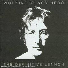 John Lennon : Working Class Hero : the Definitive Lennon